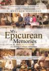 My Epicurean Memories: A Lifelong Culinary Adventure By J. Matthew Gaglione Cover Image