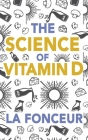 The Science of Vitamin D: Everything You Need to Know About Vitamin D Cover Image