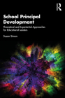 School Principal Development: Theoretical and Experiential Approaches for Educational Leaders By Susan Simon Cover Image