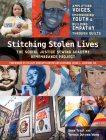 Stitching Stolen Lives: Amplifying Voices, Empowering Youth & Building Empathy Through Quilts By Sara Trail, Teresa Duryea Wong Cover Image