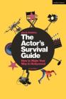 The Actor's Survival Guide: How to Make Your Way in Hollywood By Jon S. Robbins Cover Image