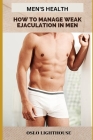 How To Manage Weak Ejaculation in Men By Oslo Lighthouse Cover Image