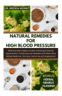 Natural Remedies for High Blood Pressure: Effective Heart healthy Guide to Naturally Reverse Hypertension, Cardiovascular diseases with Alternative He By Brenda Grimm Cover Image