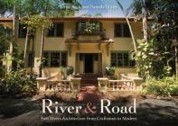 River and Road: Fort Myers Architecture from Craftsman to Modern By Jared Beck, Pamela Miner Cover Image
