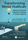 Transforming Mental Healthcare: Applying Performance Improvement Methods to Mental Healthcare By Sunil Khushalani, Antonio DePaolo Cover Image