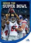 Inside the Super Bowl (Inside Look at Sports Events) By Todd Kortemeier Cover Image