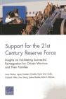 Support for the 21st-Century Reserve Force: Insights to Facilitate Successful Reintegration for Citizen Warriors and Their Families By Laura Werber, Agnes Gereben Schaefer, Karen Chan Osilla Cover Image