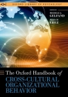 The Oxford Handbook of Cross-Cultural Organizational Behavior (Oxford Library of Psychology) Cover Image