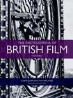 The Encyclopedia of British Film: Fourth Edition By Brian McFarlane (Editor), Anthony Slide (Editor) Cover Image