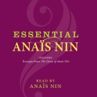 Essential Anais Nin By Anaïs Nin, Anaïs Nin (Read by) Cover Image
