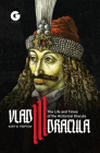 Vlad III Dracula: The Life and Times of the Historical Dracula By Kurt Treptow Cover Image