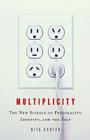 Multiplicity: The New Science of Personality, Identity, and the Self Cover Image
