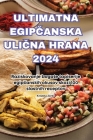 Ultimatna EgipČanska UliČna Hrana 2024 Cover Image