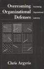 Overcoming Organizational Defenses: Facilitating Organizational Learning By Chris Argyris Cover Image