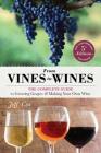 From Vines to Wines, 5th Edition: The Complete Guide to Growing Grapes and Making Your Own Wine By Jeff Cox, Tim Mondavi (Foreword by) Cover Image