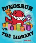 Dinosaur vs. the Library (A Dinosaur vs. Book #3) Cover Image