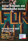 Social, Economic, and Environmental Justice: Building Social Work Practice Skills By Kalea Benner, Diane Loeffler, Natalie Pope Cover Image