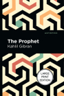 The Prophet: Large Print Edition By Kahlil Gibran, Mint Editions (Contribution by) Cover Image