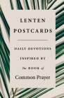 Lenten Postcards: Daily Devotions Inspired by the Book of Common Prayer Cover Image