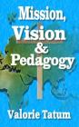 Mission, Vision, & Pedagogy Cover Image
