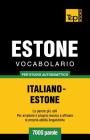 Vocabolario Italiano-Estone per studio autodidattico - 7000 parole By Andrey Taranov Cover Image