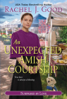 An Unexpected Amish Courtship (Surprised by Love #2) By Rachel J. Good Cover Image