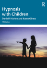 Hypnosis with Children By Daniel P. Kohen, Karen Olness Cover Image
