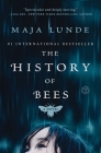 The History of Bees: A Novel By Maja Lunde Cover Image