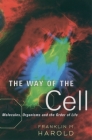 The Way of the Cell: Molecules, Organisms, and the Order of Life By Franklin M. Harold Cover Image