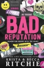 Bad Reputation By Krista Ritchie, Becca Ritchie Cover Image