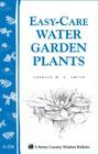 Easy-Care Water Garden Plants : Storey Country Wisdom Bulletin A-236 Cover Image