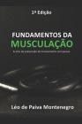 Fundamentos Da Musculação: A arte da prescrição do treinamento com pesos By Leo de Paiva Montenegro Cover Image