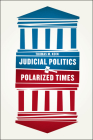 Judicial Politics in Polarized Times Cover Image