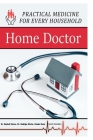 Home Doctor - Practical Medicine for Every Household By Sarah Camden Cover Image