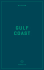 Wildsam Field Guides: Gulf Coast By Taylor Bruce (Editor), Jess Ruliffson (Illustrator) Cover Image