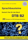 Sprachbausteine Deutsch-Test für den Beruf (DTB) B2: Jeweils 10 Übungen für Sprachbausteine 1 und 2 mit Lösungen By Rosa Von Trautheim, Lara Pilzner Cover Image