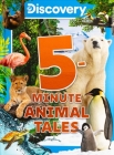 Discovery 5-Minute Animal Tales (5-Minute Stories) By Editors of Silver Dolphin Books Cover Image