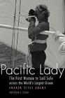 Pacific Lady: The First Woman to Sail Solo across the World's Largest Ocean (Outdoor Lives) By Sharon Sites Adams, Karen Coates, Randall Reeves (Foreword by) Cover Image