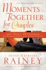 Moments Together for Couples: 365 Daily Devotions for Drawing Near to God & One Another By Dennis Rainey, Barbara Rainey Cover Image