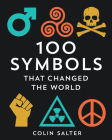 100 Symbols That Changed the World By Colin Salter Cover Image