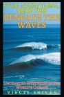 Beneath the Waves - Uncharted Mysteries of the World's Oceans Cover Image