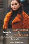 Synopsis of Only Murder in the Building (Season 3): (Episode 1-10) explained By Brian Bennington Cover Image