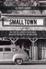 Small Town: The Story of a Family'S Generational Navigation Through the Jim Crow South By Alfonzo Lanier Cover Image