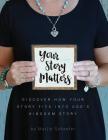Your Story Matters: Discover How Your Story Fits Into God's Kingdom Story Cover Image