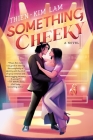 Something Cheeky: A Novel By Thien-Kim Lam Cover Image