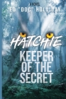 Hatchie- Keeper of the Secret By Ed Holliday Cover Image