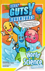 Guss' Gutsy Adventures: An Augmented Reality Tale of a Young Bacteria Navigating the Human Digestive System (World of Science) Cover Image
