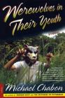 Werewolves in Their Youth: Stories By Michael Chabon Cover Image