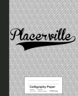 Calligraphy Paper: PLACERVILLE Notebook By Weezag Cover Image