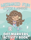 Mermaid Fun Letters & Numbers, Dot Markers Activity Book: Dab Dots Coloring Book to Learn the Alphabet, Numbers and Mermaids; Kids and Toddlers Ages 2 By Paisley Dot Press Co Cover Image